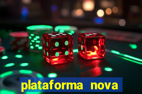 plataforma nova pagando hoje